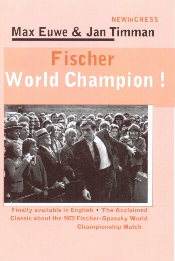 Max Euwe & Jan Timman: Fischer World Champion!