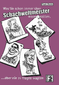 Frank Stiefel: Das Buch über die Schachweltmeister