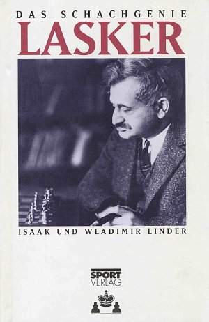Isaak und Wladimir Linder: Schachgenie Lasker