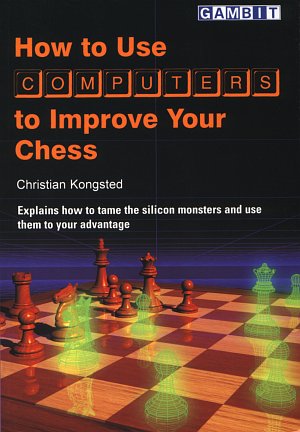 Christian Kongsted: How to Use Computers to improve your Chess