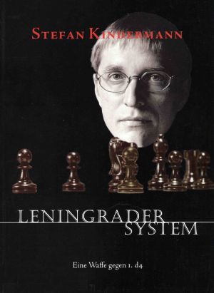 Stefan Kindermann: Leningrader System - Eine Waffe gegen 1.d4