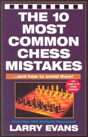 Larry Evans: The 10 most common chess mistakes ... and how to avoid them!