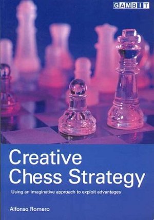 Alfonso Romero: Creative Chess Strategy