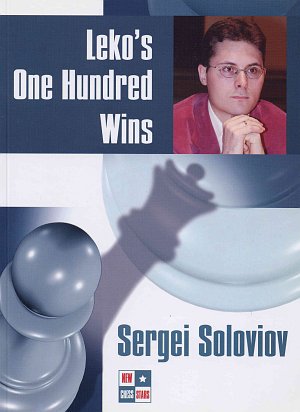 Sergei Soloviov: Leko's One Hundred Wins