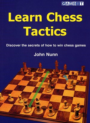 John Nunn: Learn Chess Tactics